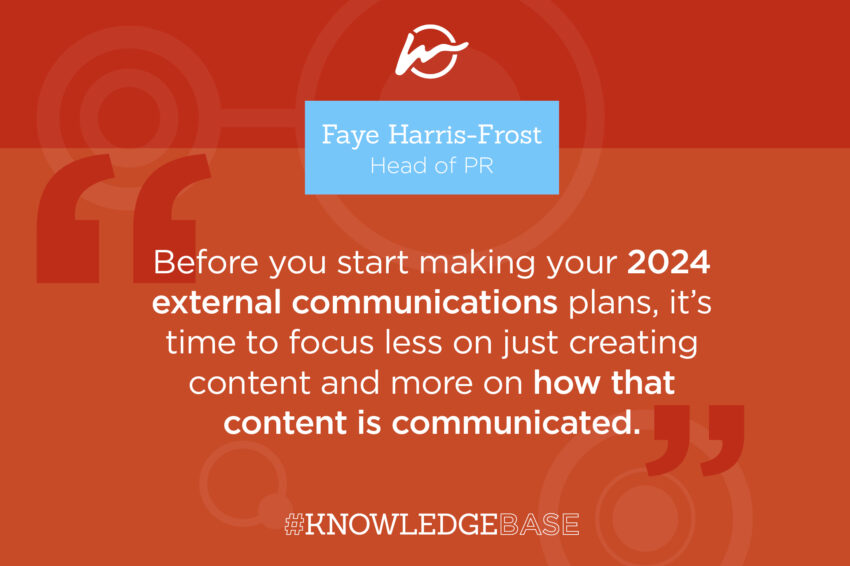 The quote reads: Before you start making your 2024 external communications plans, it’s time to focus less on just creating content and more on how that content is communicated.
